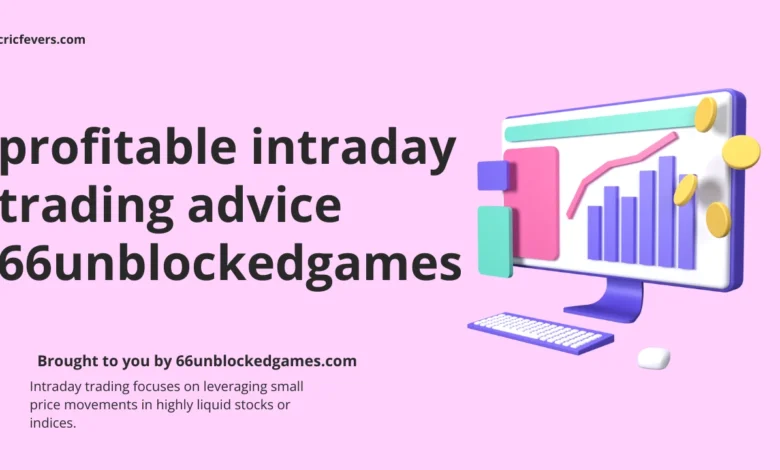 profitable intraday trading advice 66unblockedgames.com